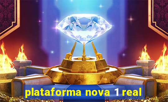 plataforma nova 1 real